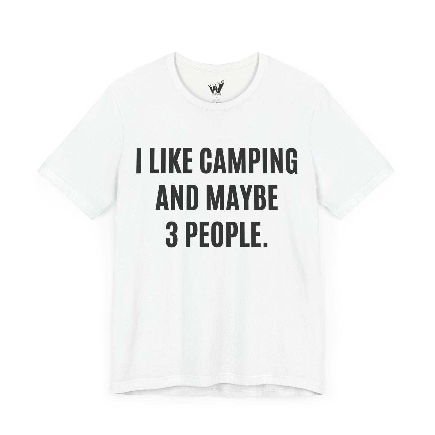 I Like Camping And Maybe 3 People. T-shirt