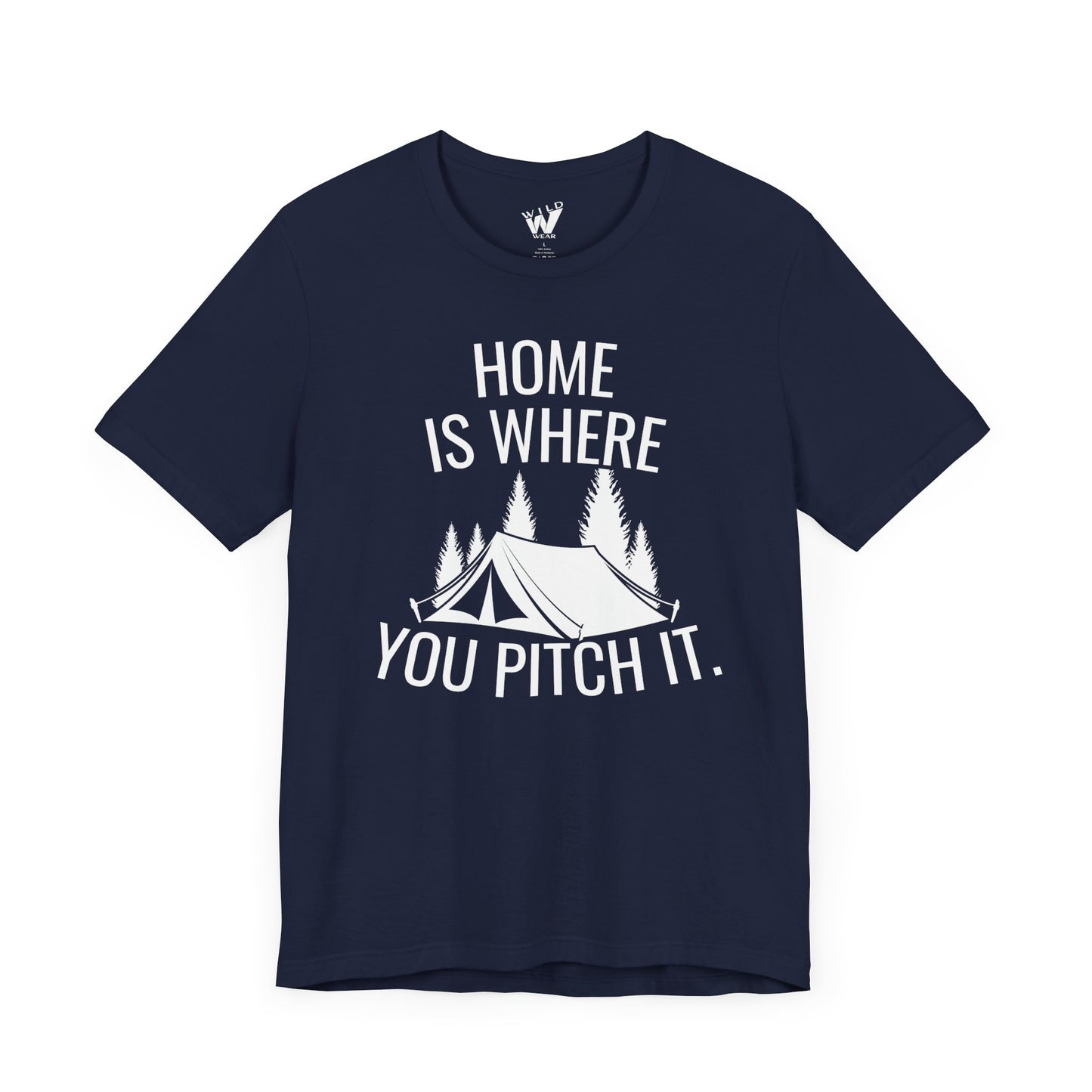Home Is Where You Pitch It. T-shirt