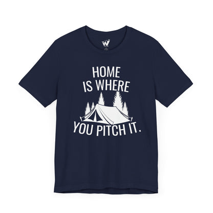 Home Is Where You Pitch It. T-shirt
