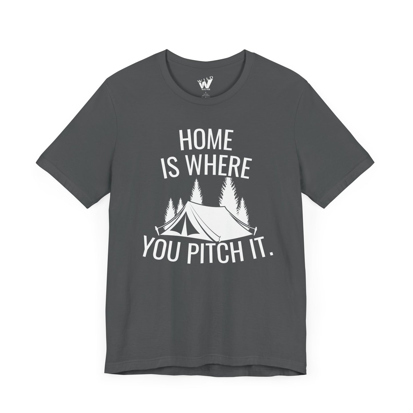 Home Is Where You Pitch It. T-shirt