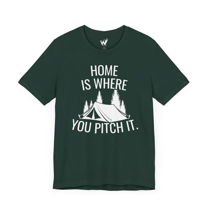Home Is Where You Pitch It. T-shirt