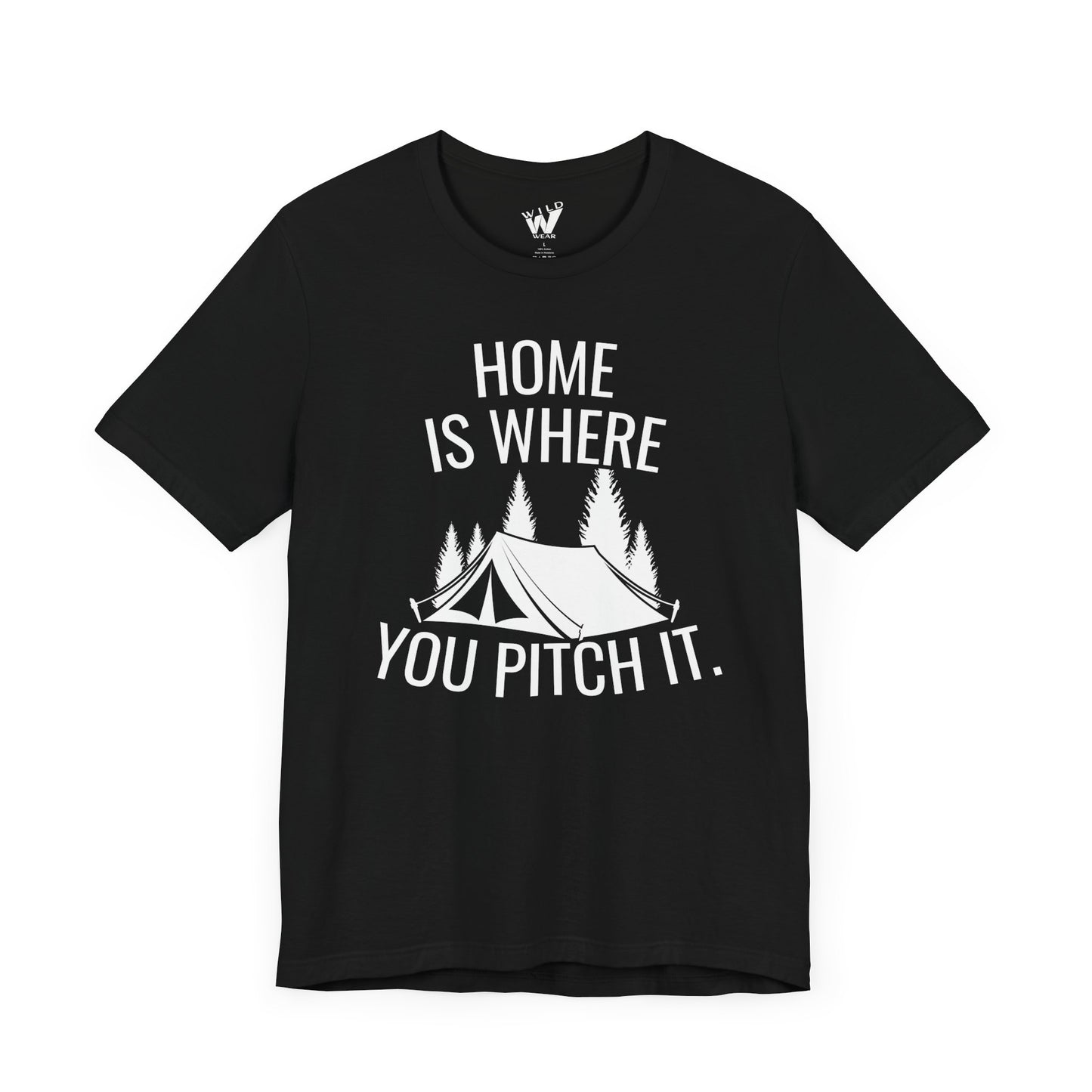 Home Is Where You Pitch It. T-shirt