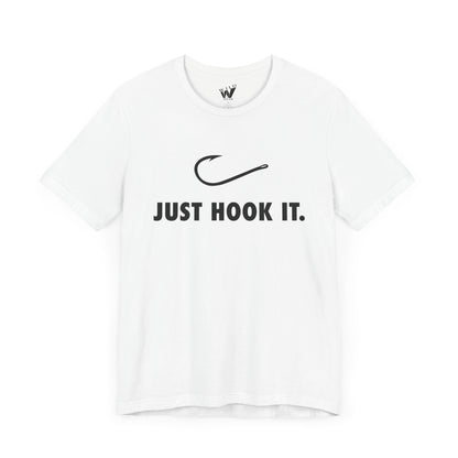 Just Hook It. T-shirt